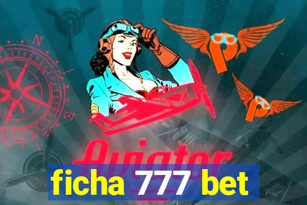 ficha 777 bet